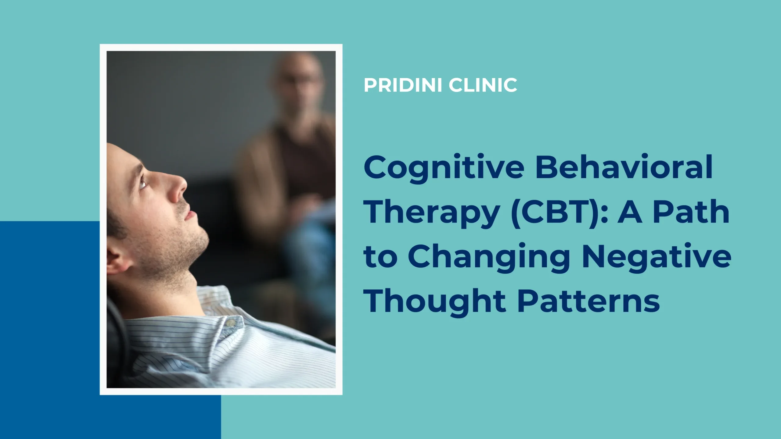 Cognitive Behavioral Therapy (CBT): A Path to Changing Negative Thought Patterns