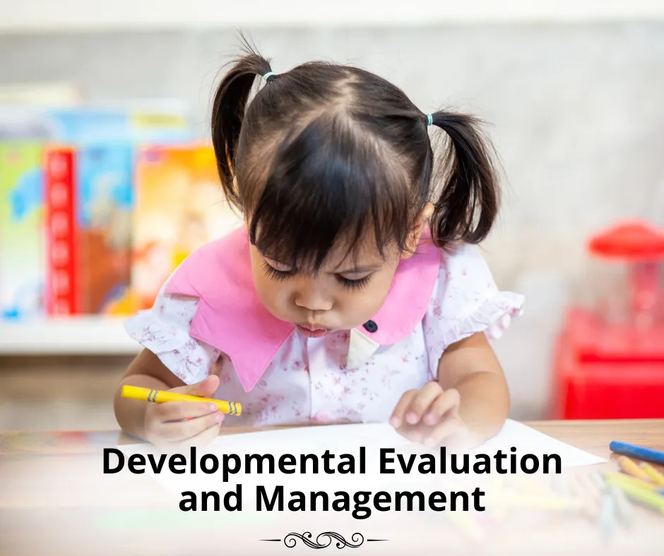 Developmental Evaluation and Management