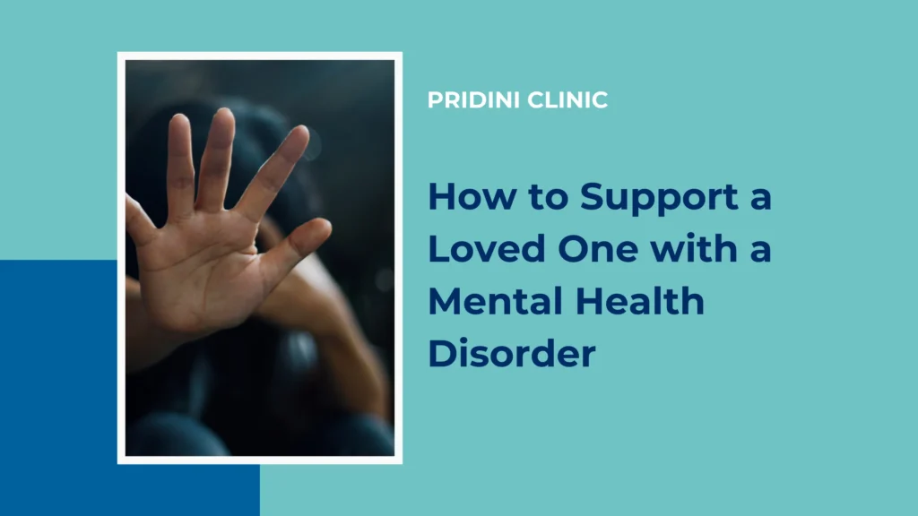 How to Support a Loved One with a Mental Health Disorder