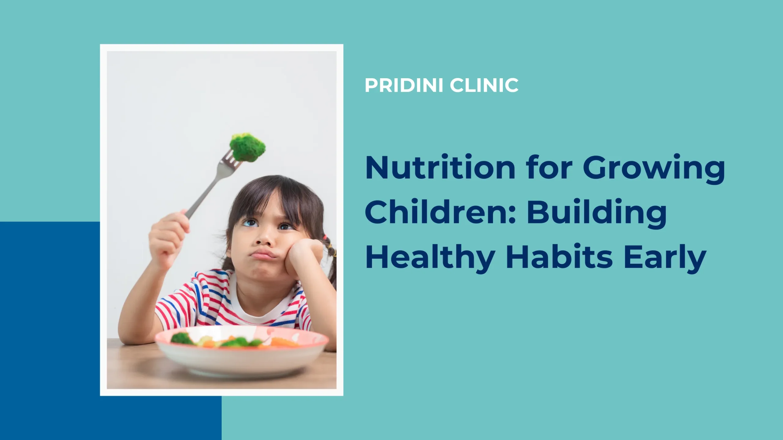 Nutrition for Growing Children: Building Healthy Habits Early