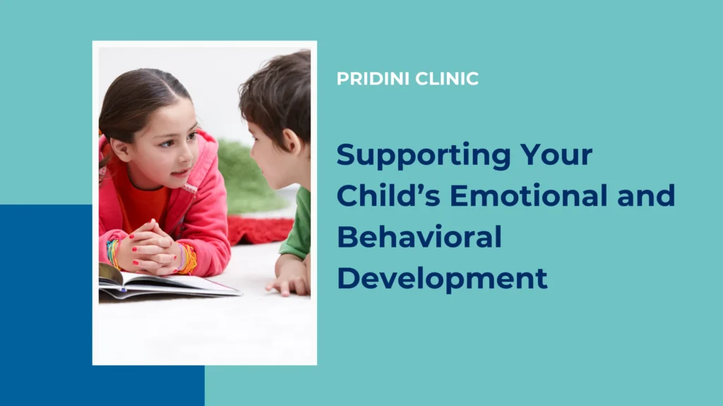 Supporting Your Child’s Emotional and Behavioral Development