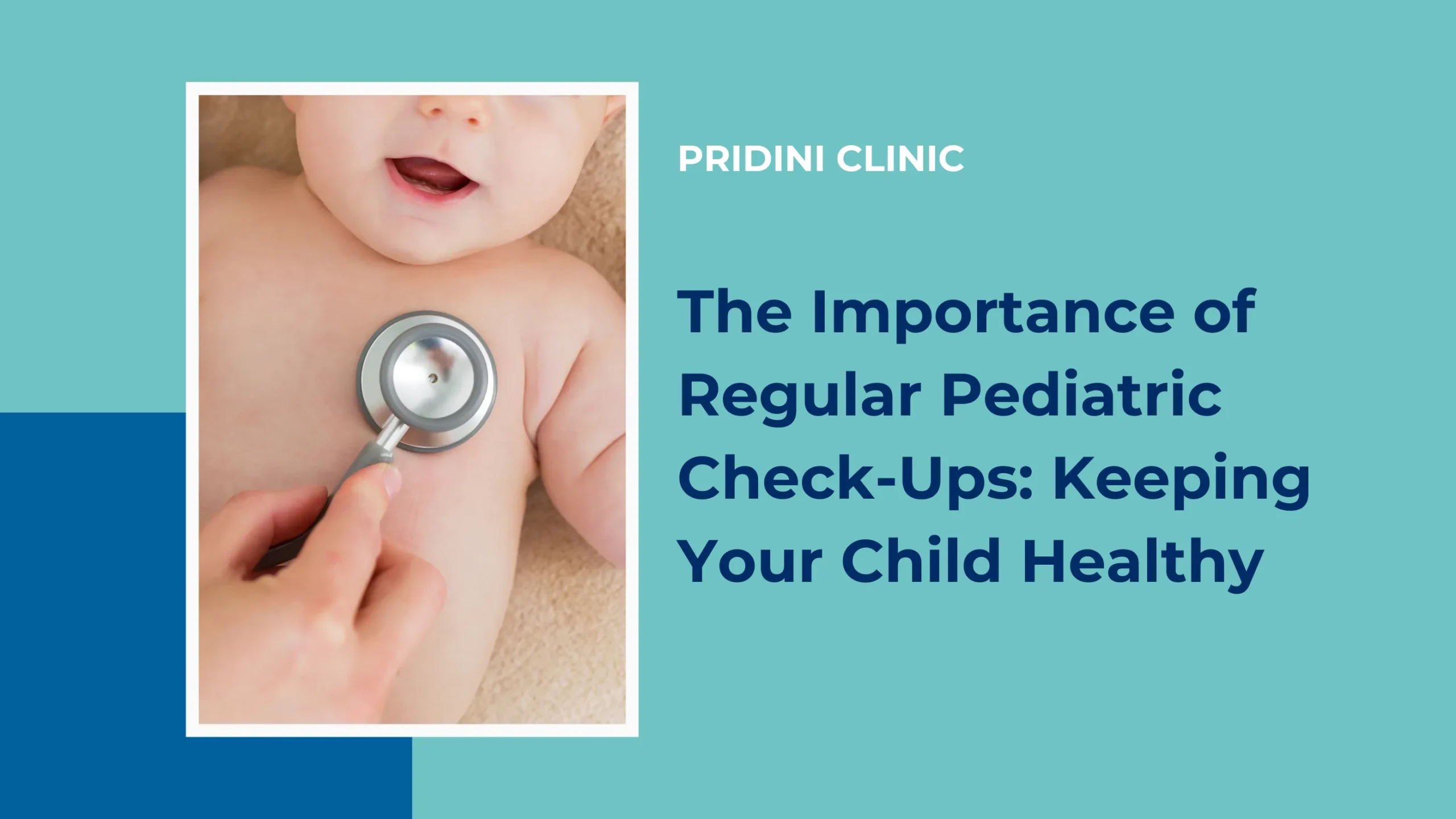 The Importance of Regular Pediatric Check-Ups: Keeping Your